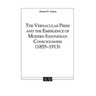 The Vernacular Press and the Emergence of Modern Indonesian Consciousness