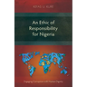 An Ethic of Responsibility for Nigeria: Engaging Corruption with Human Dignity