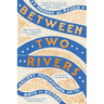 Between Two Rivers: Ancient Mesopotamia and the Birth of History
