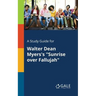 A Study Guide for Walter Dean Myers's "Sunrise Over Fallujah"