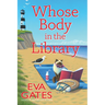 Whose Body in the Library: A Lighthouse Library Mystery