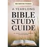 A Yearlong Bible Study Guide - 52 Weeks Scripture Summary for Beginners