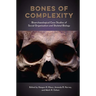 Bones of Complexity: Bioarchaeological Case Studies of Social Organization and Skeletal Biology
