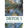 Detox 3: Detoxify Your Body Gently the Natural Way in 3 Weeks