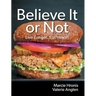 Believe It or Not: Live Longer. Eat Vegan.