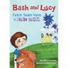 Bash and Lucy Fetch Team Vera and the Dream Beasts