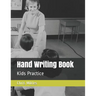 Hand Writing Book: Kids Practice