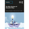 The Risky Business of Education Policy
