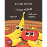 Friends Forever: A Tale Of Two Fruits in English and Amharic