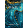 This Far: Poems