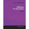6 Minuets by Ludwig Van Beethoven for Solo Piano Wo010