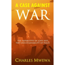 A Case Against War: The Imperative of Love and the Unsustainability of Peace