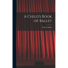 A Child's Book of Ballet