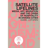 Satellite Lifelines: Media, Art, Migration and the Crisis of Hospitality in Divided Cities