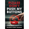 Please Don't Push My Buttons: The Bible's Response to Our Angry World