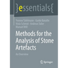 Methods for the Analysis of Stone Artefacts: An Overview