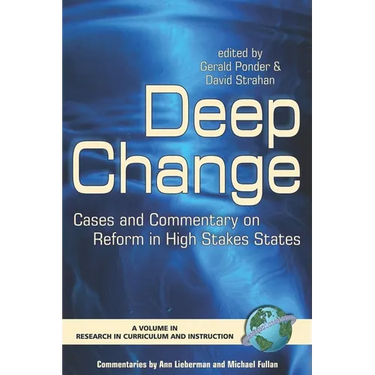 Deep Change: Cases and Commentary on Reform in High Stakes States (PB)