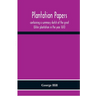 Plantation Papers: Containing A Summary Sketch Of The Great Ulster Plantation In The Year 1610