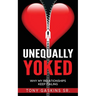 Unequally Yoked: Why My Relationships Keep Failing
