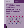 Algebra and Discrete Mathematics for Economics: Numbers, Graphs and Matrices in Input-Output Economics