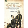 The History of the Rifle Brigade-During the Kaffir Wars, The Crimean War, The Indian Mutiny, The Fenian Uprising and the Ashanti War: Volume 2-1816-18
