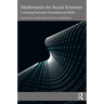 Mathematics for Social Scientists: Learning Essential Foundational Skills