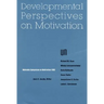 Nebraska Symposium on Motivation, 1992, Volume 40: Developmental Perspectives on Motivation