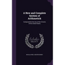 A New and Complete System of Arithmetick: Composed for the Use of the Citizens of the United States