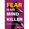Fear is the Mind Killer: How to Build a Training Culture that Fosters Strength and Resilience