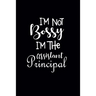 I'm Not Bossy I'm The Assistant Principal: Gift For Assistant Principal