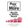 Poor No More: Wealth Is Within Reach