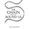 The Chain That Is Round Us