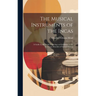 The Musical Instruments of the Incas; a Guide Leaflet to the Collection on Exhibition in the American Museum of Natural History