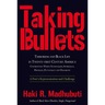 Taking Bullets: Terrorism and Black Life in Twenty-First Century America Confronting White Nationalism, Supremacy, Privilege, Plutocracy and Oligarchy