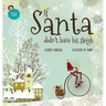 If Santa didn't have his sleigh: An illustrated book for kids about christmas