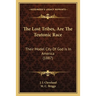 The Lost Tribes, Are The Teutonic Race: Their Model City Of God Is In America (1887)