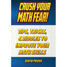 Crush Your Math Fear!: Tips, Tricks, & Riddles to Improve Your Math Skills