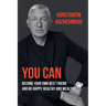 You Can Become Your Own Best Friend and Be Happy, Healthy and Wealthy