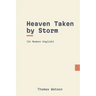 Heaven Taken by Storm: In Modern English