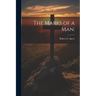 The Marks of a man;