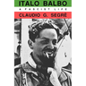 Italo Balbo: A Fascist Life
