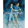 Cross-Step Waltz: A Dancer's Guide