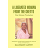 A Liberated Woman from the Ghetto: One Woman Production