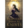 Feathers Sharp as Knives