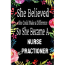 She Believed She Could Make a Difference So She Became a Nurse Practioner: : Nurse Practioner gift idea for friends, family and students / cute ... Ru