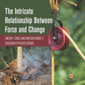 The Intricate Relationship Between Force and Change Energy, Force and Motion Grade 3 Children's Physics Books