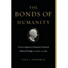 The Bonds of Humanity: Cicero's Legacies in European Social and Political Thought, Ca. 1100-Ca. 1550