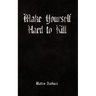 Make Yourself Hard to Kill