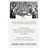 The Herbarium - Collecting, Arranging and Preserving Plants, Lichens, Mosses and More - With Practical Instructions to Assist the Amateur Home Natural