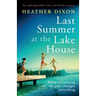 Last Summer at the Lake House: An unforgettable story of family secrecy